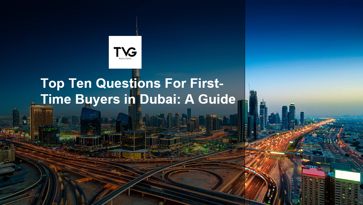 Top Ten Questions For First-Time Buyers in Dubai: A Guide