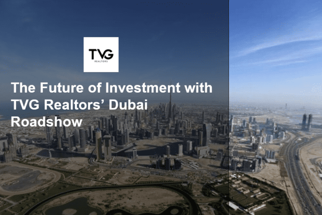 The Future of Investment with TVG Realtors’ Dubai Roadshow
