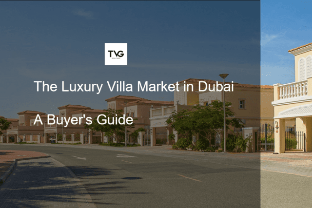 The Luxury Villa Market in Dubai A Buyer’s Guide