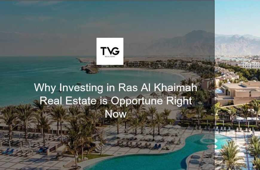 Why Investing in Ras Al Khaimah Real Estate