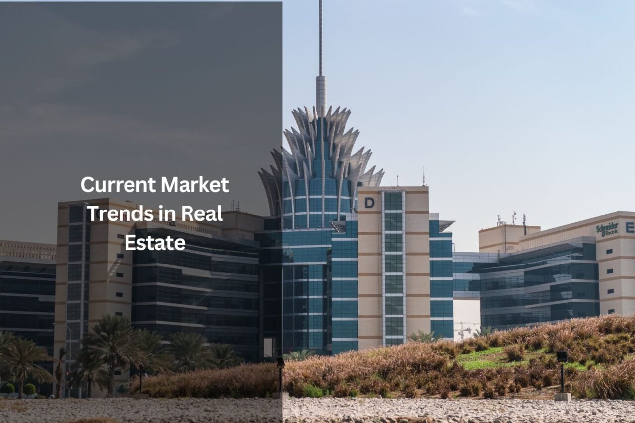 Current Market Trends in Real Estate